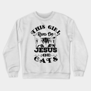 This Girl Runs On Jesus And Cats product Christian Gift Crewneck Sweatshirt